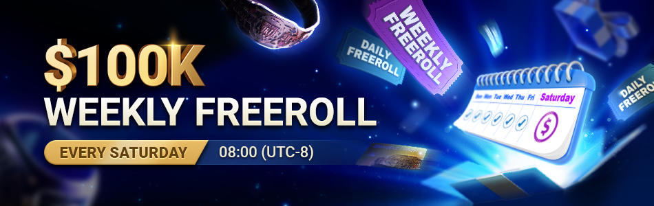 $100K Weekly Freeroll, every Saturday